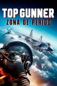 Poster do filme Top Gunner: Zona de Perigo