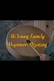 Mi'kmaq Family (Migmaoei Otjiosog) movie poster