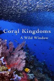 Poster do filme A Wild Window: Coral Kingdoms
