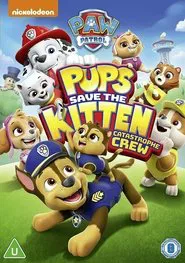 PAW Patrol: Pups Save the Kitten Catastrophe Crew movie poster