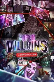 Supervillains: An Investigation movie poster