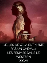 Poster do filme "Elles ne valaient même pas un cheval" - Les femmes dans le western
