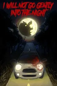 I Will Not Go Gently into the Night movie poster