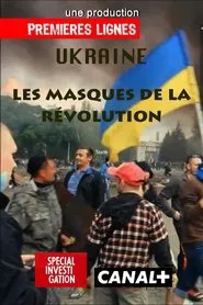 Ukraine: Masks of the Revolution movie poster