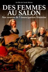 Des femmes au salon - Aux sources de l'émancipation féminine movie poster