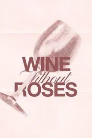 Wine Without Roses movie poster