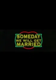 Someday We Will Get Married movie poster