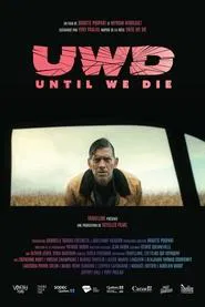Poster do filme UWD (Until We Die)
