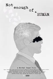 Poster do filme Not enough of a human