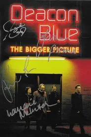 Deacon Blue: The Bigger Picture movie poster