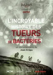 L'Incroyable Histoire des tueurs de bactéries movie poster