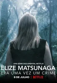 Poster da série Elize Matsunaga: Once Upon a Crime