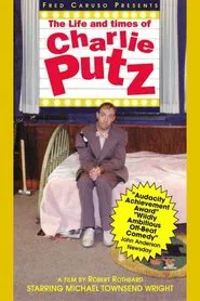 Poster do filme The Life and Times of Charlie Putz
