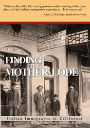 Finding the Mother Lode: Italian Immigrants in California movie poster