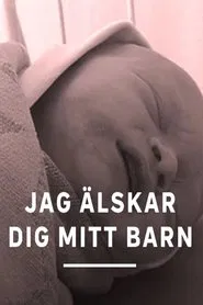 Jag älskar dig mitt barn movie poster