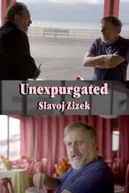 Unexpurgated: Slavoj Zizek movie poster