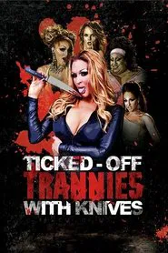 Poster do filme Ticked-Off Trannies with Knives