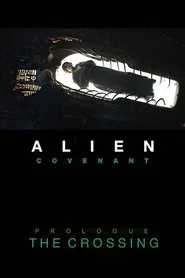Alien: Covenant - Prologue: The Crossing movie poster