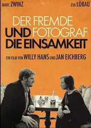 Der fremde Fotograf und die Einsamkeit movie poster