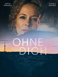 Ohne Dich! movie poster
