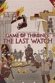 Game of Thrones: The Last Watch movie poster