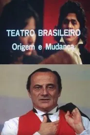 Poster do filme Teatro Brasileiro: Origem e Mudança
