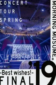 Poster do filme Morning Musume.'19 2019 Spring ~BEST WISHES!~ FINAL
