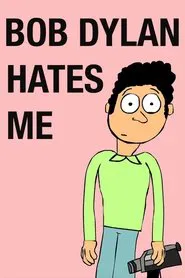 Bob Dylan Hates Me movie poster