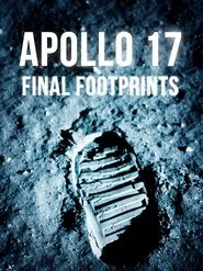 Apollo 17: Final Footprints On The Moon movie poster