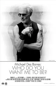Michael Des Barres: Who Do You Want Me To Be? movie poster