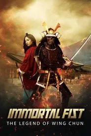 Immortal Fist: The Legend of Wing Chun movie poster
