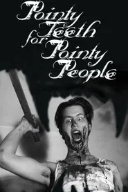 Poster do filme Pointy Teeth for Pointy People