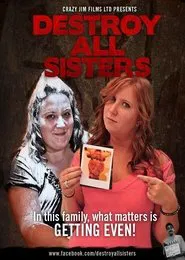 Destroy All Sisters movie poster
