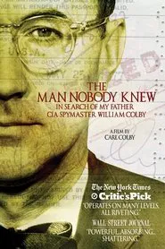 The Man Nobody Knew: In Search of My Father, CIA Spymaster William Colby movie poster