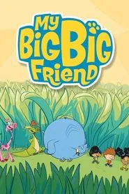 My Big Big Friend tv show poster
