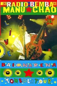 Manu Chao & Radio Bemba Baionarena movie poster