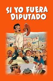 Si yo fuera diputado movie poster