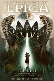 Epica - ΩMEGA ALIVE’ – A Universal Streaming Event by EPICA movie poster