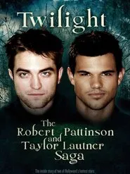 Twilight: The Robert Pattinson and Taylor Lautner Saga movie poster