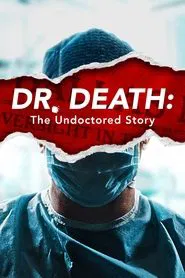 Dr. Death: The Undoctored Story tv show poster