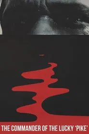 The Commander of the Lucky 'Pike' movie poster
