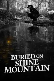 Buried on Shine Mountain movie poster