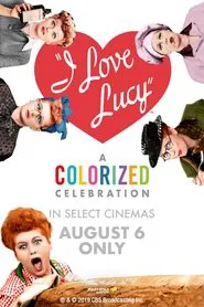 I Love Lucy: A Colorized Celebration movie poster