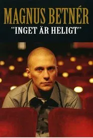 Magnus Betnér - Inget är Heligt movie poster
