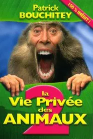 La Vie Privée des Animaux 2 movie poster