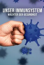 The Immune System: Guardian of Our Health movie poster