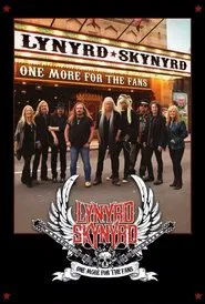Lynyrd Skynyrd: One More For The Fans movie poster