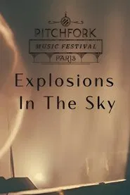 Explosions in The Sky - Pitchfork Music Festival Paris 2016 movie poster