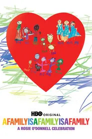 A Family Is a Family Is a Family: A Rosie O'Donnell Celebration movie poster