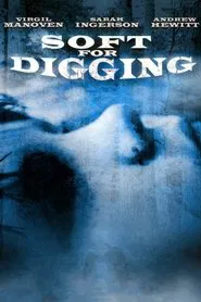 Soft for Digging movie poster